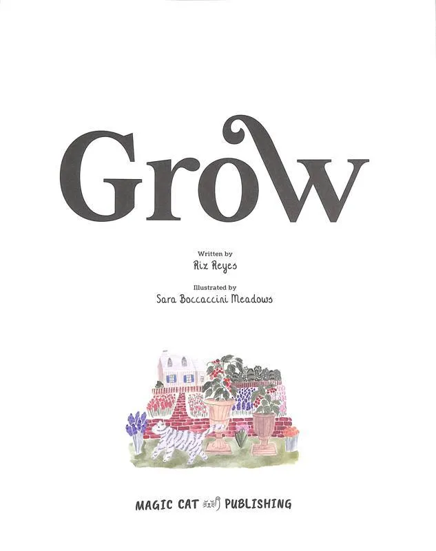 Grow by Rizanino Reyes and illustrated by Sara Boccaccini Meadows