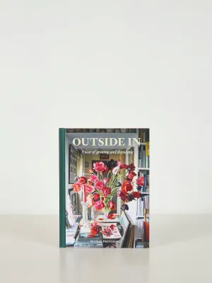 Outside In: A Year of Growing & Displaying